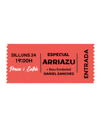 Especial ARRIAZU DILLUNS 24